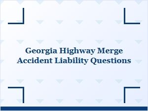 Georgia Merge Accident Liability Explained