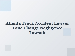 Lane Change Accidents and Truck Negligence in Atlanta